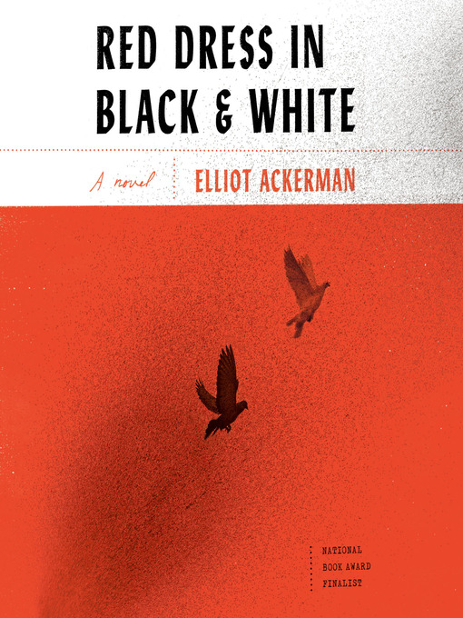 Title details for Red Dress in Black and White by Elliot Ackerman - Wait list